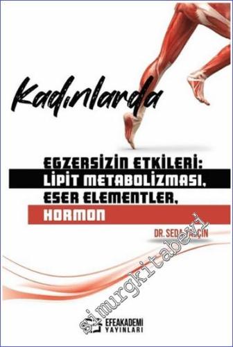 Kadınlarda Egzersizin Etkileri: Lipit Metabolizması Eser Elementler Hormon -        2024