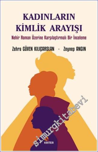 Kadınların Kimlik Arayışı Nehir Roman Üzerine Karşılaştırmalı Bir İnceleme -        2023