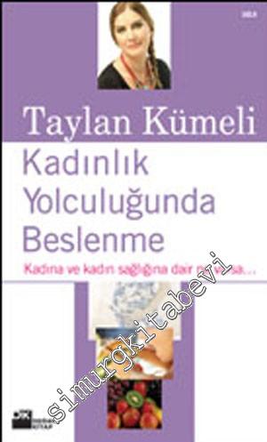 Kadınlık Yolculuğunda Beslenme : Kadına ve Kadın Sağlığına Dair Ne Varsa... -