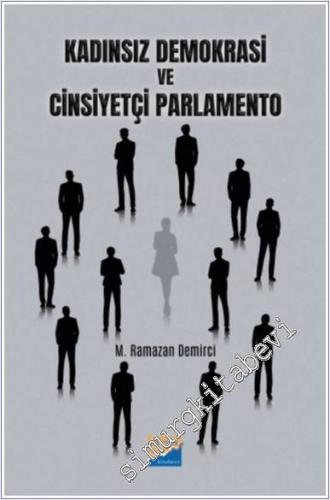 Kadınsız Demokrasi ve Cinsiyetçi Parlamento -        2025