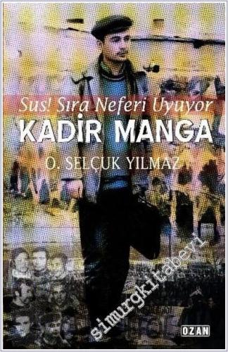 Kadir Manga - Sus! Sıra Neferi Uyuyor -        2025