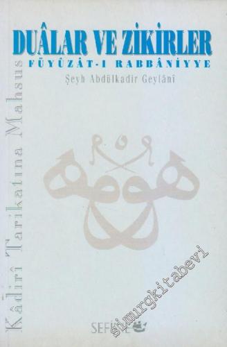Kâdiri Tarikatına Mahsus Duâlar ve Zikirler: Füyûzât-ı Rabbâniyye -