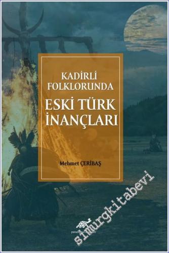 Kadirli Folklorunda Eski Türk İnançları - 2021