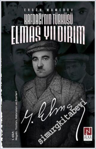 Kafdagˆı'nın Türküsü Elmas Yıldırım : Hayatı Yazıları Hatıraları ve Es