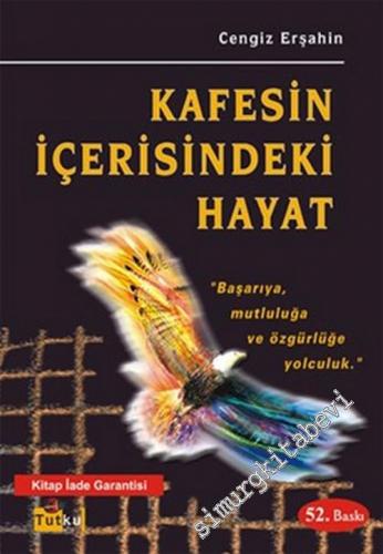 Kafesin İçindeki Hayat: Başarıya, Mutluluğa ve Özgürlüğe Yolculuk