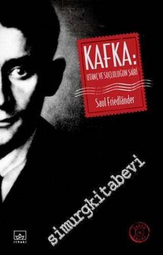 Kafka: Utanç ve Suçluluğun Şairi