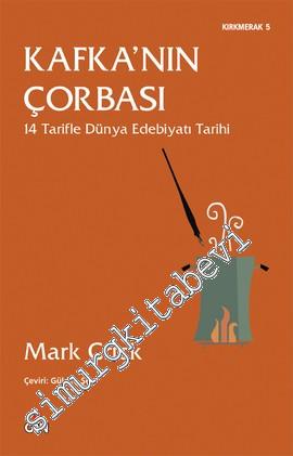 Kafka'nın Çorbası: 14 Tarifle Dünya Edebiyatı Tarihi -        2010
