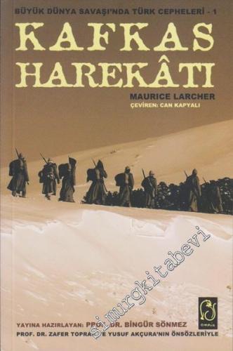 Kafkas Harekatı: Birinci Dünya Savaşı'nda Türk Cepheleri 1 -