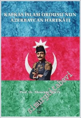 Kafkas İslam Ordusu'nun Azerbaycan Harekatı -        2024