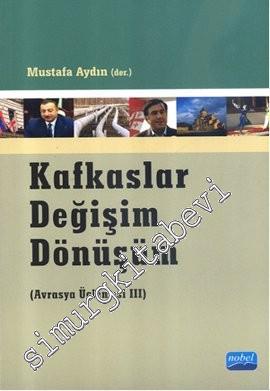 Kafkaslar Değişim Dönüşüm: Avrasya Üçlemesi 3 -