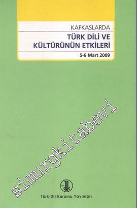 Kafkaslarda Türk Dili ve Kültürünün Etkileri (5 - 6 Mart 2009) -