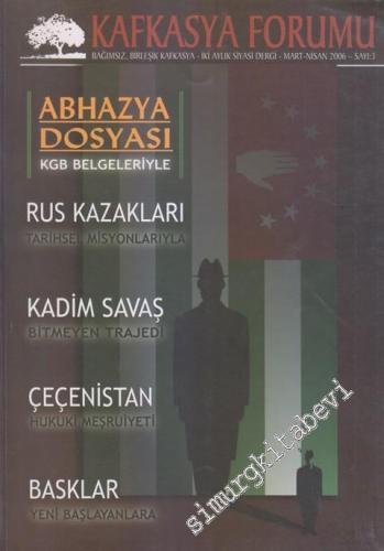 Kafkasya Forumu: İki Aylık Siyasi Dergi - Sayı: 3; 2006