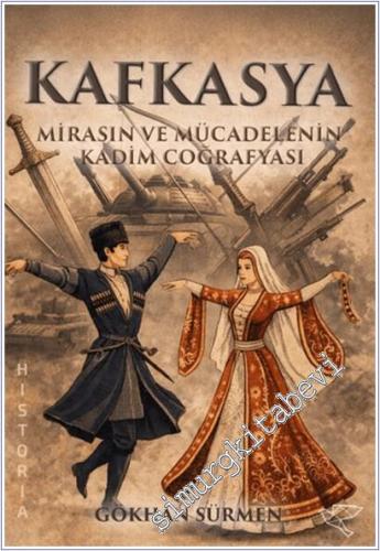 Kafkasya: Mirasın ve Mücadelenin Kadim Coğrafyası -        2026