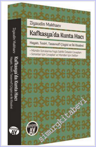 Kafkasya'da Kunta Hacı : Hayatı, Tesiri, Tasavvufi Çizgisi ve İki Risalesi -