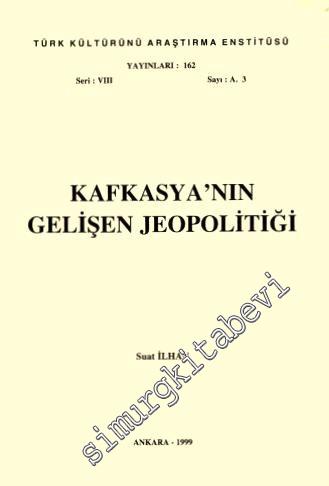 Kafkasya'nın Gelişen Jeopolitiği -        1999