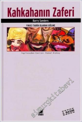 Kahkahanın Zaferi : Yıkıcı Tarih Olarak Gülme -        2001