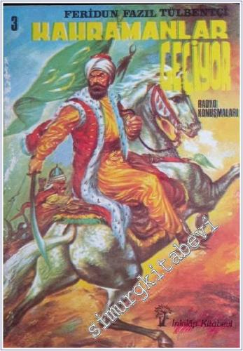 Kahramanlar Geçiyor 3: Radyo Konuşmaları -        1987