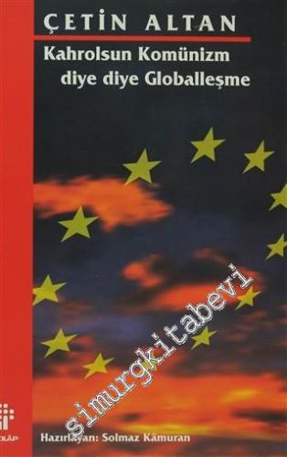Kahrolsun Komünizm Diye Diye Globalleşme -        1999