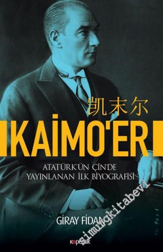 Kaimo'er: Atatürk'ün Çin'de Yayınlanan İlk Biyografisi