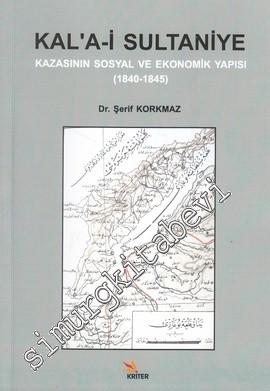Kal'a-i Sultaniye Kazasının Sosyal ve Ekonomik Yapısı: 1840 - 1845 -