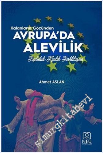 Kalanların Gözünden Avrupa'da Alevilik Topluluk-Kimlik-Farklılaşma -        2023
