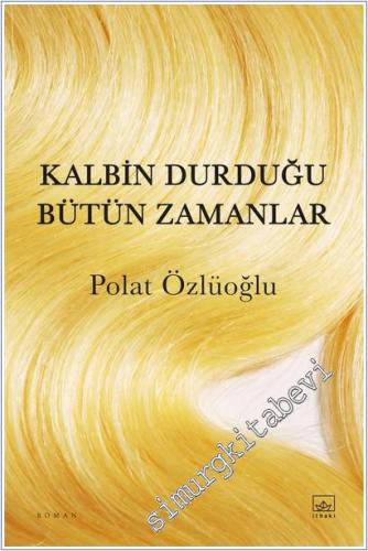 Kalbin Durduğu Bütün Zamanlar -        2025