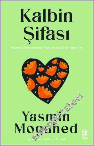 Kalbin Şifası : Hayatın Zincirlerinden Kurtulmaya Dair İçgörüler -        2025