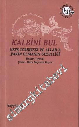 Kalbini Bul: Nefs Terbiyesi ve Allah'a Yakın Olmanın Güzelliği -