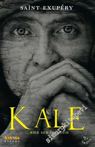 Kale... Ama Sen İnsansın