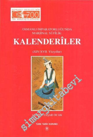 Kalenderiler: Osmanlı İmparatorluğu'nda Marjinal Sufilik (14. - 17. Yüzyıllar) -        1999