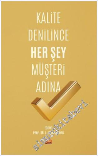 Kalite Denilince Her Şey Müşteri Adına -        2022