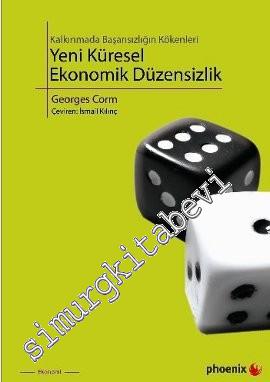 Kalkınmada Başarısızlığın Kökenleri: Yeni Küresel Ekonomik Düzensizlik -