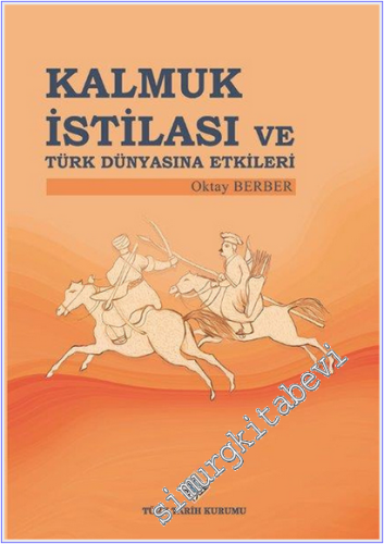 Kalmuk İstilası ve Türk Dünyasına Etkileri -