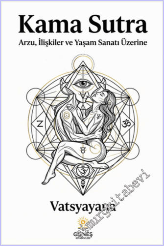 Kama Sutra: Arzu, İlişkiler ve Yaşam Sanatı Üzerine -