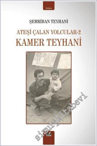 Kamer Teyhani : Ateşi Çalan Yolcular-2 -        2025