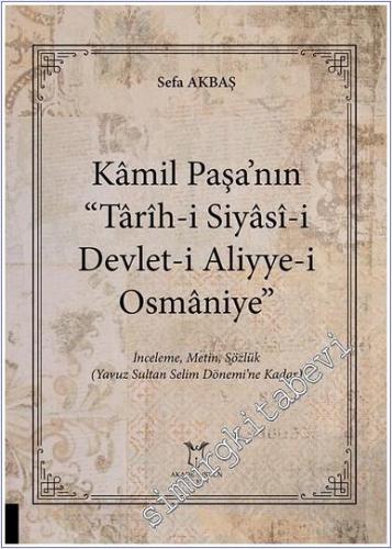 Kâmil Paşa'nın “Tarih-i Siyasi-i Devlet-i Aliyye-i Osmaniye” - 2024