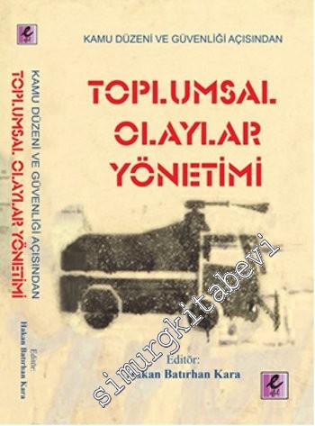 Kamu Düzeni ve Güvenliği Açısından Toplumsal Olaylar Yönetimi -
