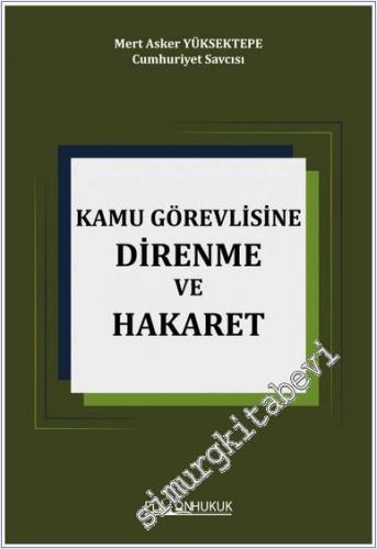 Kamu Görevlisine Hakaret ve Direnme -        2023