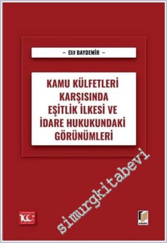 Kamu Külfetleri Karşısında Eşitlik İlkesi ve İdare Hukukundaki Görünümleri -        2024