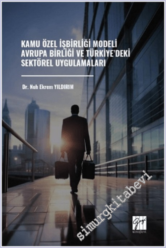 Kamu Özel İşbirliği Modeli Avrupa Birliği ve Türkiye'deki Sektörel Uygulamaları -        2026