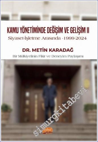 Kamu Yönetiminde Değişim ve Gelişim 2: Siyaset - İşletme Arasında (1999 - 2024) -        2024