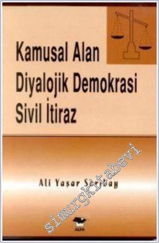 Kamusal Alan, Diyalojik Demokrasi, Sivil İtiraz -        2000