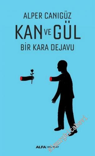 Kan ve Gül - Bir Kara Dejavu - 2025