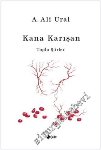 Kana Karışan - Toplu Şiirler CİLTLİ -        2022