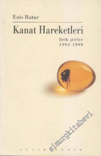 Kanat Hareketleri: Lirik Şiirler 1993 - 1999 -        2000