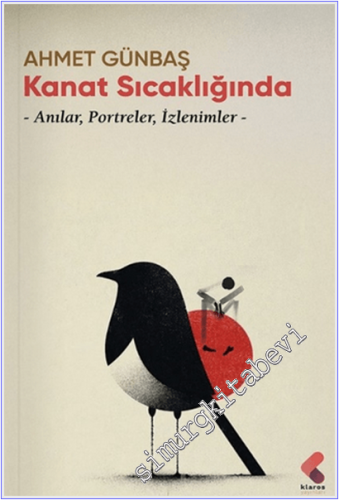 Kanat Sıcaklığında : Anılar Portreler İzlenimler