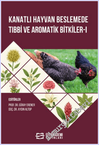 Kanatlı Hayvan Beslemede Tıbbi ve Aromatik Bitkiler-I - 2026