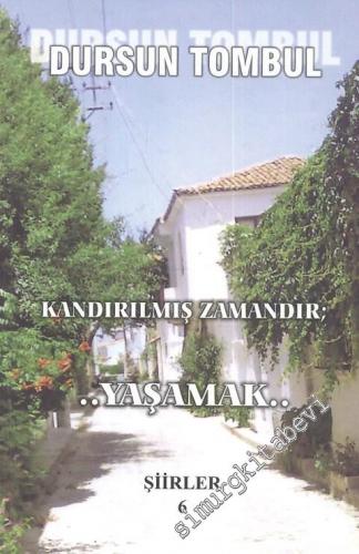 Kandırılmış Zamandır; Yaşamak  - İMZALI -