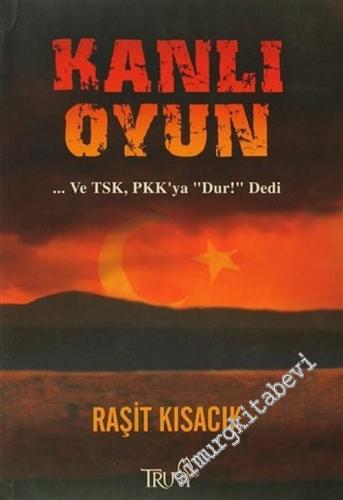 Kanlı Oyun: .. Ve TSK, PKK'ya “Dur” Dedi -        2007