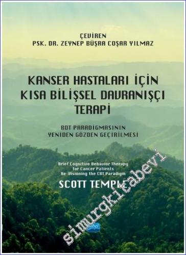 Kanser Hastaları İçin Kısa Bilişsel Davranışçı Terapi - BDT Paradigmasının Yeniden Gözden Geçirilmesi  -        2024